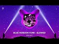 BLUE HORIZON FUNK SLOWED NXGHT 1 Hour