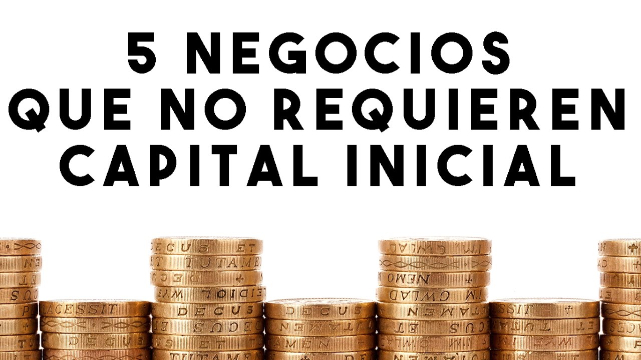 5 NEGOCIOS QUE NO REQUIEREN CAPITAL INICIAL