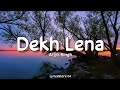 Dekh Lena Lyrics Arijit Singh Tulsi K Manoj Muntashir Ankit Tiwari LyricsStore 04 LS04