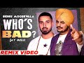 SIDHU MOOSEWALA | Who's Bad (Remix) | Jay Milli | My Circle & Virdi Mazaria | New Punjabi Songs 2021