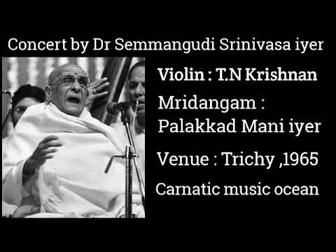 Grand concert by Semmangudi Srinivasa iyer @Trichy 1965