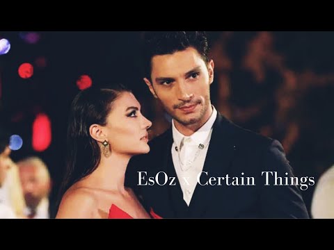 ESRA x OZAN || Certain Things || Aşk Mantık Intikam