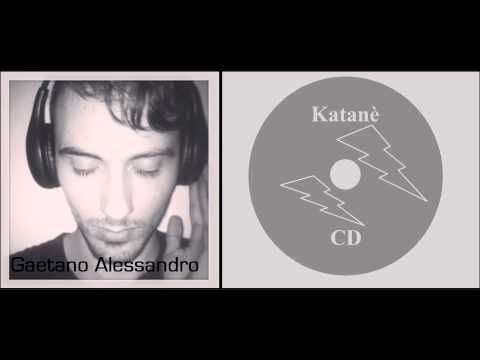 Gaetano Alessandro - Katanè (Original Mix)