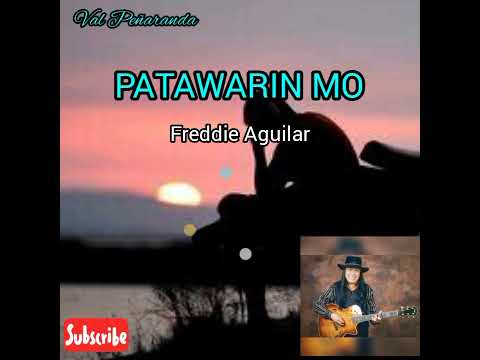 Freddie Aguilar - PATAWARIN MO