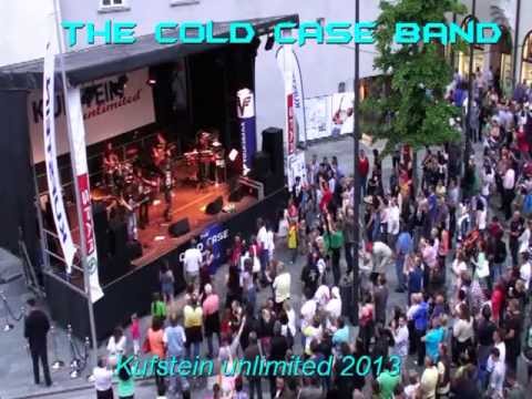 Kufstein Unlimited 2013 The COLD CASE Band