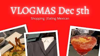 VLOGMAS Dec 5th | Shopping | Going out to eat