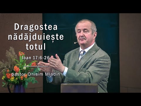 Dragostea nădăjduiește totul - Onisim Mladin
