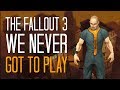 The Fallout 3 we never got to play - Here's A Thing