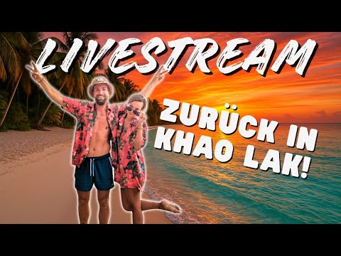 Wir sind zurück in Khao Lak - Thailand 🇹🇭🏝️ Livestream