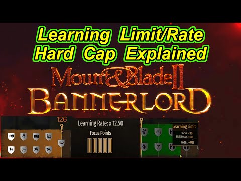 Learning Limit/Rate And Hard Caps Explained Bannerlord Guides - Flesson19
