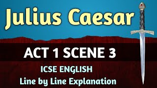 Julius Caesar - Act 1 Scene 3 | line by line explanation in hindi | ICSE | English For All | class 9