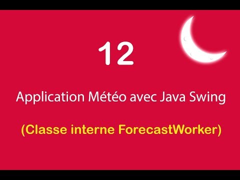 Application Météo avec Java Swing 12 Une classe interne ForecastWorker