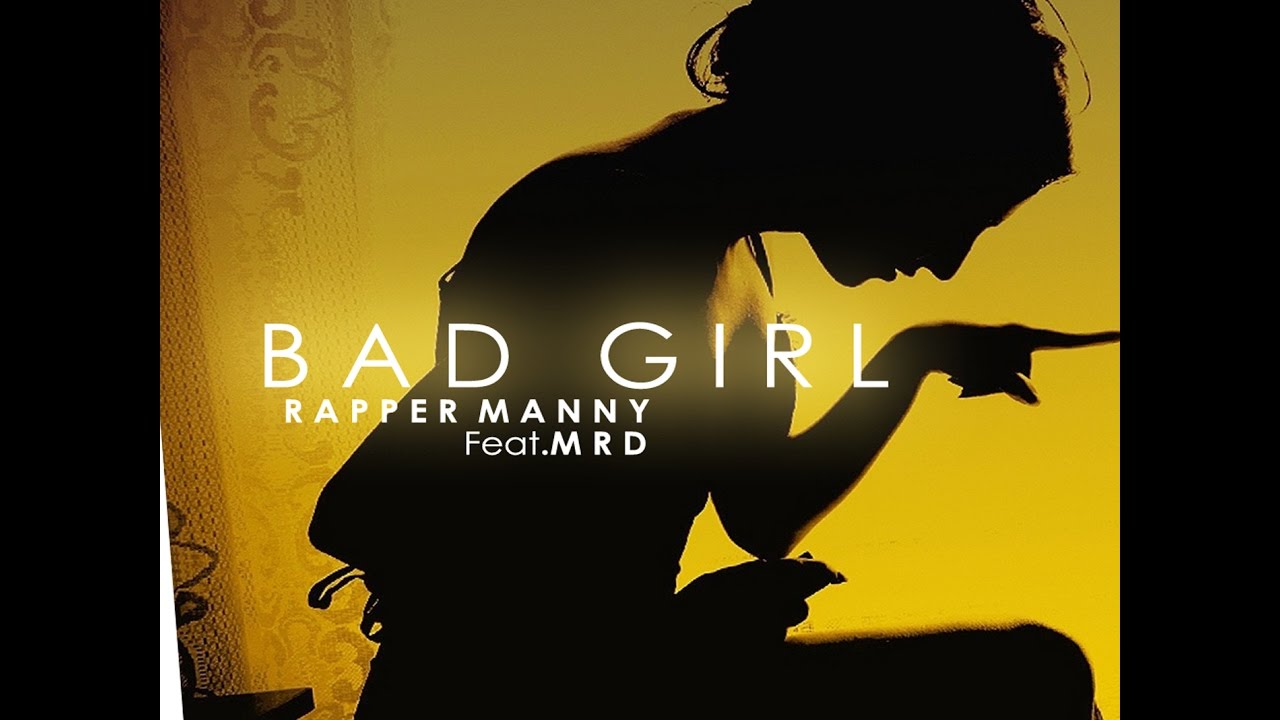 Bad Girl (Title) Lyrics  | Bad Girl | Rapper Manny | MRD, Rapper Manny