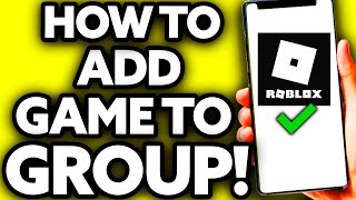 How To Add a Game to Your Group Roblox 2024