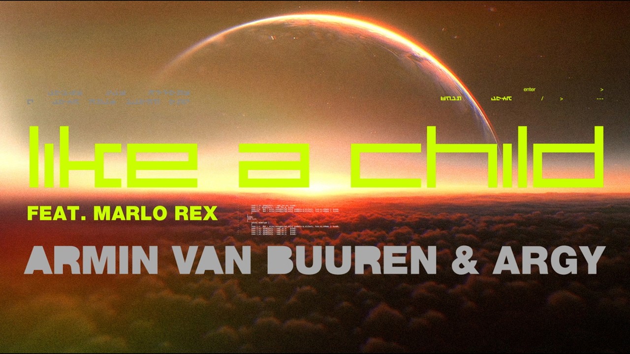 Armin van Buuren & ARGY feat. Marlo Rex - Like A Child (Official Lyric Video)