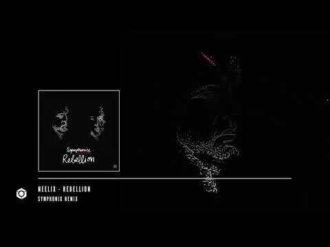 Neelix - Rebellion (Symphonix Remix)