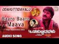 Odahuttidavalu I Baaro Baaro Maava Audio Song I V Ravichandran Rakshita Radhika I Akshaya Audio
