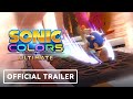 Sonic Colors: Ultimate - Official Trailer | Sonic Central 2021