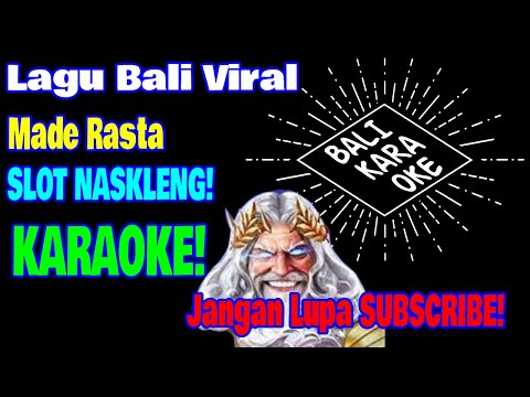 SLOT NASKLENG - MADE RASTA (KARAOKE)