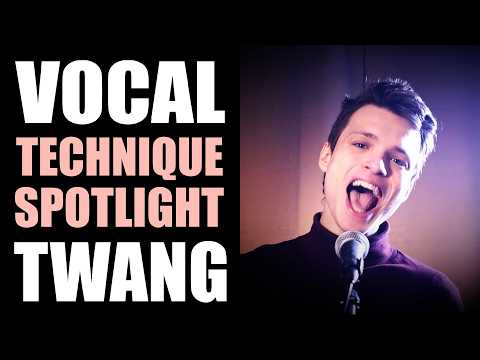 TWANG — Vocal Technique Spotlight