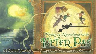 &quot;Never Never Land&quot; - from the musical &quot;Peter Pan&quot;