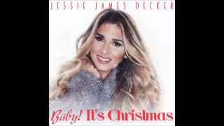 Jessie James Decker - Baby! It&#39;s Christmas