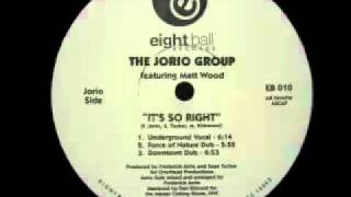 The Jorio Group Featuring Matt Wood - It's So Right (Underground Vocal)