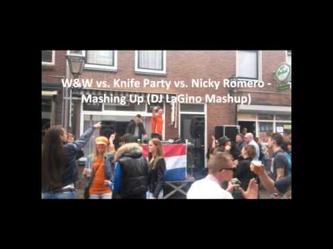 W&W vs Knife Party vs Nicky Romero - Mashing Up (DJ LaGino Mashup)