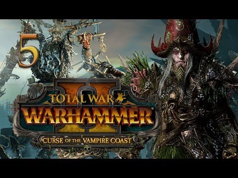 Total War: Warhammer 2 Vampire Coast Campaign #5 - Count Noctilus (The Dreadfleet)