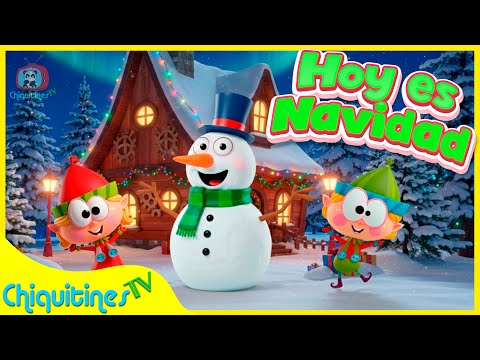 🎄 Hoy Es Navidad 🎁- Villancico Navideño 🎶 – ChiquitinesTV