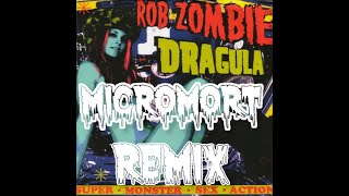 Rob Zombie - Dragula (micromort Remix)
