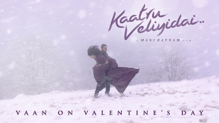 Vaan on Valentine&#39;s Day | Kaatru Veliyidai | Mani Ratnam | AR Rahman | Karthi | Aditi Rao Hydari