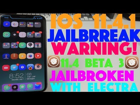 iOS 11.4.1 Jailbreak Warning & iOS 11.4 Beta 3 Jailbreak With Electra 1.0.3
