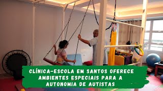 Clínica-escola em Santos oferece ambientes especiais para a autonomia de autistas