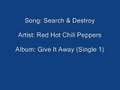 Red Hot Chili Peppers - Search & Destroy 