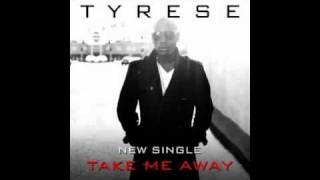 Tyrese-Take me away HQ