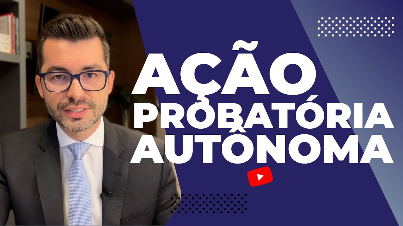 Ação Probatória Autônoma: Tudo o que você precisa saber para atuar na prática