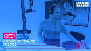 Armin van Buuren - Live @ A State Of Trance Episode 831 (#ASOT831) 2017