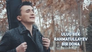 Ulug'bek Rahmatullayev - Bir dona | Улугбек Рахматуллаев - Бир дона #UydaQoling