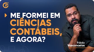 ME FORMEI EM CONTABILIDADE... E AGORA?!