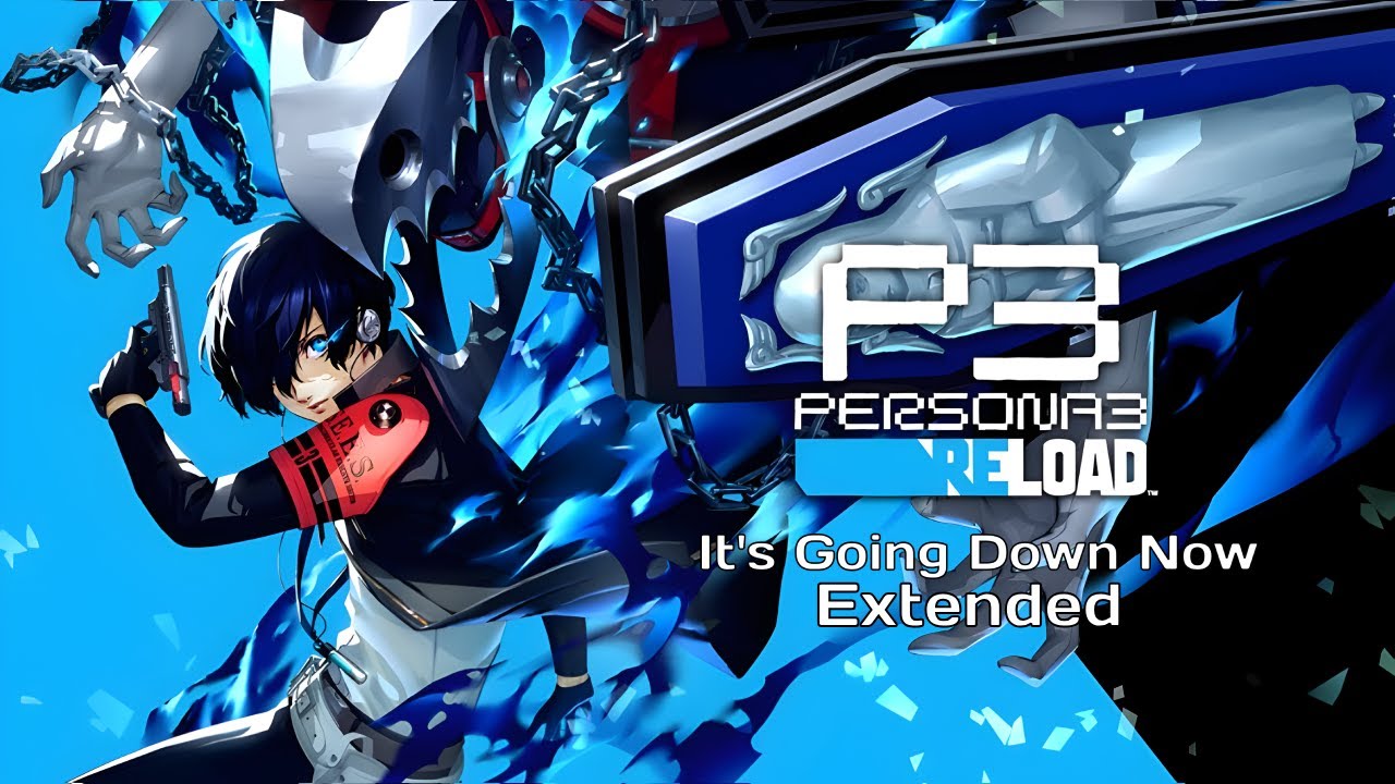 Persona 3 Reload - It's Going Down Now (Extended Version)