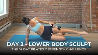 Day 2 • Lower Body Sculpt • The 14 Day Pilates X Sculpt Challenge
