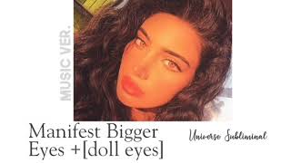 Manifest Bigger Eyes + Doll Eyes Subliminal  Extre