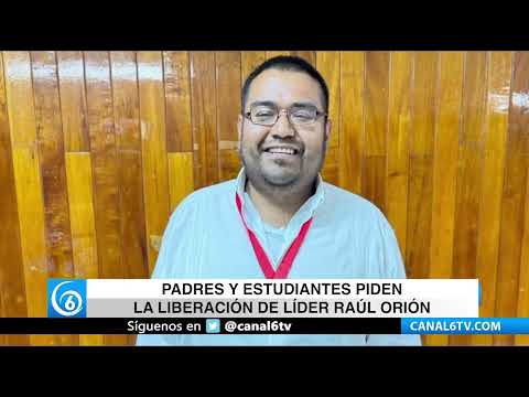 Video: Padres de familia y estudiantes piden la liberación de líder social Raul Orión