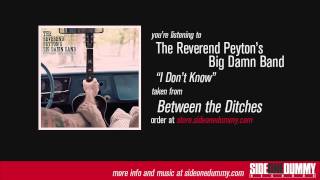 The Reverend Peyton's Big Damn Band - I Don't Know