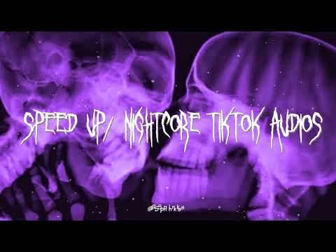 speed up/nightcore tiktok audios ♡ pt. 345