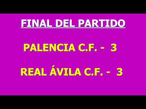 PALENCIA C.F. 3-3 REAL ÁVILA C.F.:  RESUMEN DEL PARTIDO