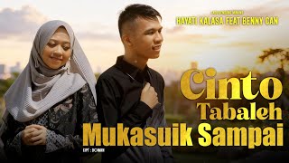 Download lagu Hayati Kalasa Feat Benny Can - Cinto Tabaleh Mukasuik Sampai | Lagu Minang Sangat Menghibur🎶🔥 mp3