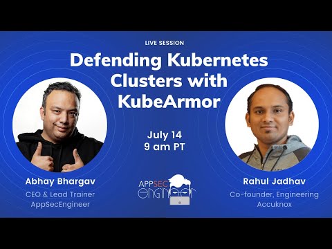 Kubernetes Clusters Defense with KubeArmor | Demo & QnA