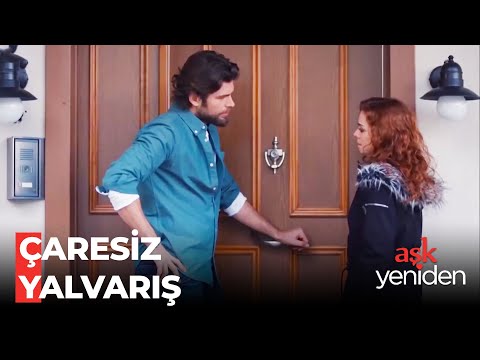 Zeynep, Ertan'ın Kapısına Gitti - Aşk Yeniden